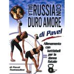 Dalla Russia con duro amore